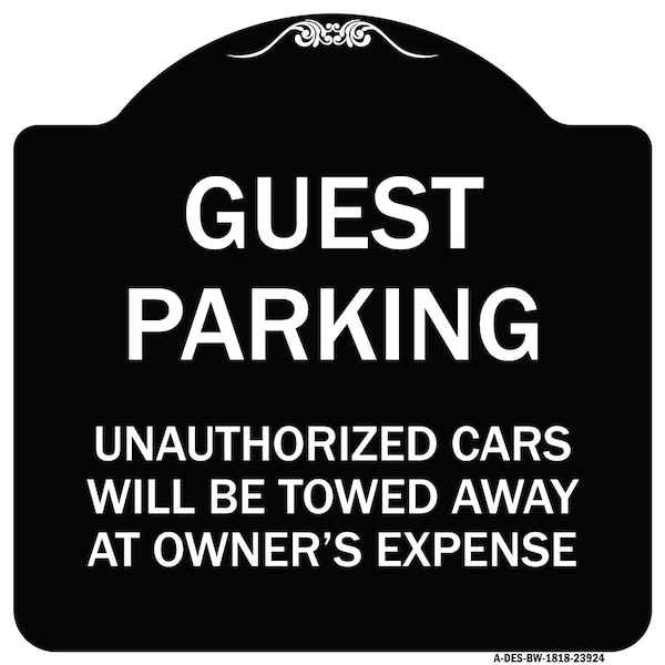 Signmission Guest Parking Unauthorized Cars Towed Away Owners Expense Alum Sign, 18" L, 18" H, BW-1818-23924 A-DES-BW-1818-23924 - main